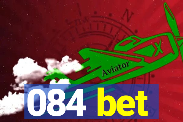 084 bet